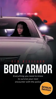 Body Armor: Todo lo que necesitas saber para sobrevivir a tu próximo encuentro con la policía - Body Armor: Everything you need to know to survive your next encounter with the police