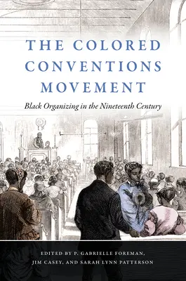 El Movimiento de las Convenciones de Color: La organización de los negros en el siglo XIX - The Colored Conventions Movement: Black Organizing in the Nineteenth Century