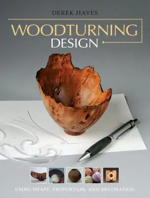 Diseño de torneado de madera: Uso de la forma, la proporción y la decoración - Woodturning Design: Using Shape, Proportion, and Decoration