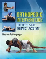 Intervenciones ortopédicas para el asistente de fisioterapeuta - Orthopedic Interventions for the Physical Therapist Assistant