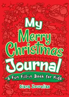 Mi Diario de Feliz Navidad: Un divertido libro de rellenar para niños - My Merry Christmas Journal: A Fun Fill-In Book for Kids