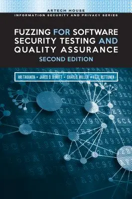 Fuzzing for Software Security Testing and Quality Assurance, 2ª edición - Fuzzing for Software Security Testing and Quality Assurance, 2nd Edition