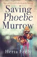 Saving Phoebe Murrow - ¿Has intentado alguna vez ser la madre perfecta? - Saving Phoebe Murrow - Have you ever tried to be the perfect mother?