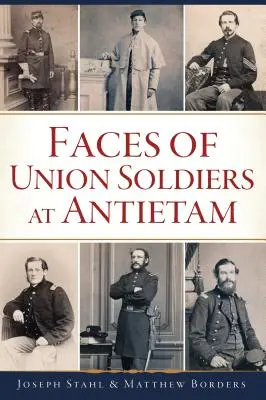 Los rostros de los soldados de la Unión en Antietam - Faces of Union Soldiers at Antietam