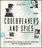 Codebreakers and Spies: How British Intelligence & Special Operations Changed the Course of History (Rompecódigos y espías de la Segunda Guerra Mundial: cómo la inteligencia y las operaciones especiales británicas cambiaron el curso de la historia) - WWII Codebreakers and Spies: How British Intelligence & Special Operations Changed the Course of History