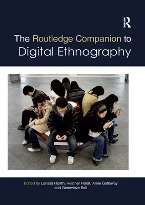 The Routledge Companion to Digital Ethnography (El compañero Routledge de la etnografía digital) - The Routledge Companion to Digital Ethnography