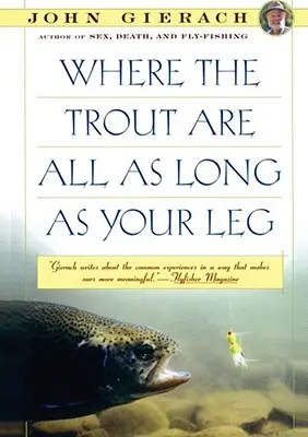 Donde las truchas son tan largas como tu pierna - Where the Trout Are All as Long as Your Leg