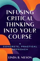 Cómo introducir el pensamiento crítico en su curso: Un enfoque concreto y práctico - Infusing Critical Thinking Into Your Course: A Concrete, Practical Approach