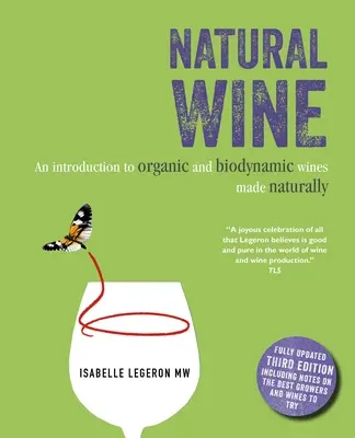 Vino natural: Introducción a los vinos ecológicos y biodinámicos elaborados de forma natural - Natural Wine: An Introduction to Organic and Biodynamic Wines Made Naturally