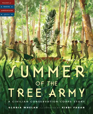 El verano del ejército de los árboles: Una historia del Cuerpo Civil de Conservación - Summer of the Tree Army: A Civilian Conservation Corps Story