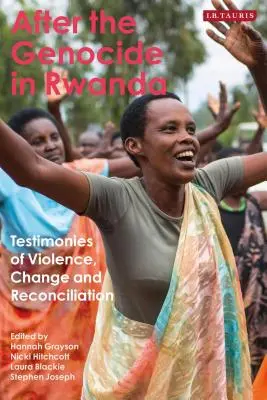 Tras el genocidio de Ruanda: Testimonios de violencia, cambio y reconciliación - After the Genocide in Rwanda: Testimonies of Violence, Change and Reconciliation