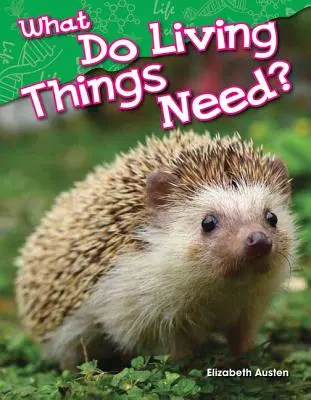 ¿Qué necesitan los seres vivos? - What Do Living Things Need?