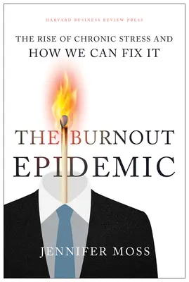 La epidemia del agotamiento: El aumento del estrés crónico y cómo solucionarlo - The Burnout Epidemic: The Rise of Chronic Stress and How We Can Fix It