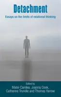 Desapego: Ensayos sobre los límites del pensamiento relacional - Detachment: Essays on the Limits of Relational Thinking