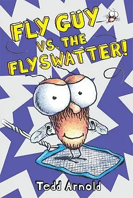 El tipo de las moscas contra el matamoscas (Tipo Mosca #10), 10 - Fly Guy vs. the Flyswatter! (Fly Guy #10), 10