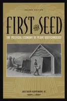 Primero la semilla: la economía política de la biotecnología vegetal - First the Seed: The Political Economy of Plant Biotechnology