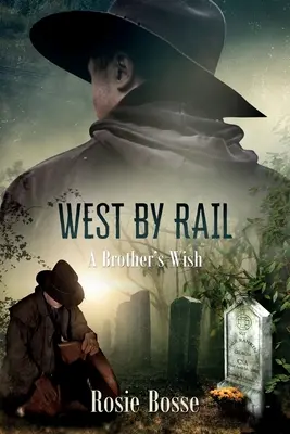 West By Rail (Libro nº 2): El deseo de un hermano - West By Rail (Book #2): A Brother's Wish