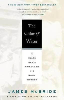 El color del agua: Homenaje de un negro a su madre blanca - The Color of Water: A Black Man's Tribute to His White Mother