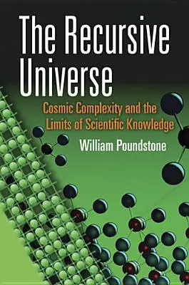 El universo recursivo: La complejidad cósmica y los límites del conocimiento científico - The Recursive Universe: Cosmic Complexity and the Limits of Scientific Knowledge