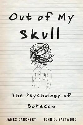 Fuera de mi cráneo: La psicología del aburrimiento - Out of My Skull: The Psychology of Boredom