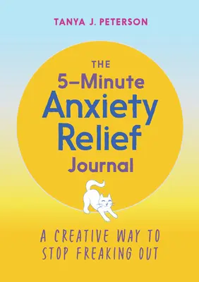 Diario de 5 minutos para aliviar la ansiedad: Una forma creativa de dejar de asustarse - The 5-Minute Anxiety Relief Journal: A Creative Way to Stop Freaking Out