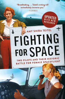 Luchando por el espacio: Dos pilotos y su histórica batalla por los vuelos espaciales femeninos - Fighting for Space: Two Pilots and Their Historic Battle for Female Spaceflight