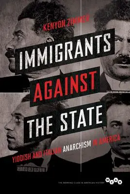 Inmigrantes contra el Estado: El anarquismo yiddish e italiano en América - Immigrants Against the State: Yiddish and Italian Anarchism in America