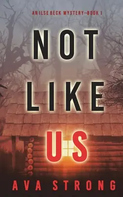 No como nosotros (Un thriller de suspense del FBI Ilse Beck-Libro 1) - Not Like Us (An Ilse Beck FBI Suspense Thriller-Book 1)