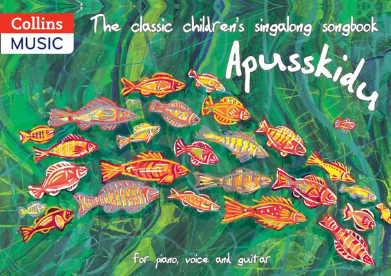 Cancionero clásico para niños: Apusskidu: Para piano, voz y guitarra - The Classic Children's Singalong Songbook: Apusskidu: For Piano, Voice and Guitar