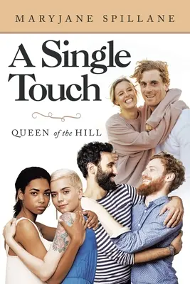 Un solo toque La reina de la colina - A Single Touch: Queen of the Hill