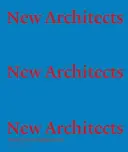 New Architects 3: Los mejores arquitectos emergentes británicos - New Architects 3: Britain's Best Emerging Architects