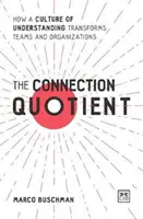 El cociente de conexión: Cómo una cultura de entendimiento transforma equipos y organizaciones - The Connection Quotient: How a Culture of Understanding Transforms Teams and Organisations