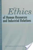 La ética de los recursos humanos y las relaciones laborales - The Ethics of Human Resources and Industrial Relations