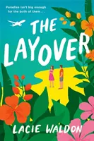 Layover: la comedia romántica perfecta para reírse a carcajadas este verano - Layover - the perfect laugh-out-loud romcom to escape with this summer