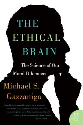 El cerebro ético: La ciencia de nuestros dilemas morales - The Ethical Brain: The Science of Our Moral Dilemmas