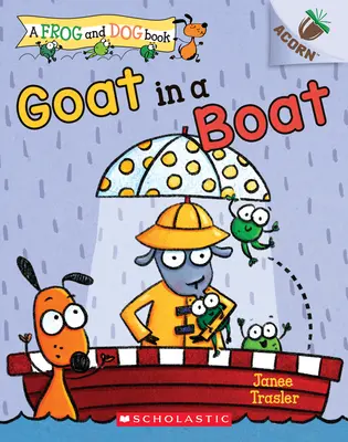 La cabra en el bote: Un libro de bellotas (un libro de perros y ranas nº 2), 2 - Goat in a Boat: An Acorn Book (a Frog and Dog Book #2), 2