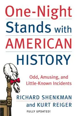 Una noche en la historia de Estados Unidos: Incidentes extraños, divertidos y poco conocidos - One-Night Stands with American History: Odd, Amusing, and Little-Known Incidents