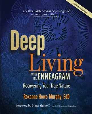 Vivir en profundidad con el Eneagrama: Recuperar tu verdadera naturaleza (revisado y actualizado) - Deep Living with the Enneagram: Recovering Your True Nature (Revised and Updated)