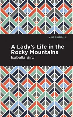 La vida de una dama en las Montañas Rocosas - A Lady's Life in the Rocky Mountains