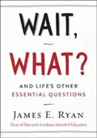 Espera, ¿qué? Y otras preguntas esenciales de la vida - Wait, What?: And Life's Other Essential Questions