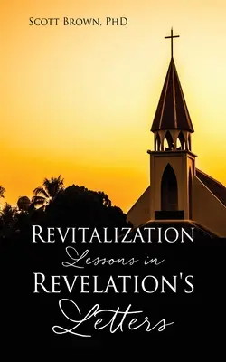 Lecciones de Revitalización en las Cartas del Apocalipsis - Revitalization Lessons in Revelation's Letters