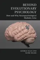 Más allá de la psicología evolutiva: cómo y por qué surgen los módulos neuropsicológicos - Beyond Evolutionary Psychology: How and Why Neuropsychological Modules Arise