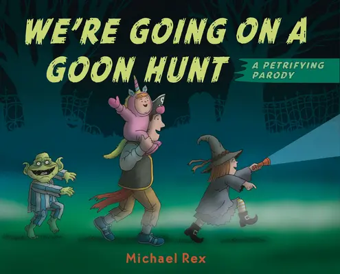 Nos vamos de caza: Una parodia terrorífica - We're Going on a Goon Hunt: A Petrifying Parody