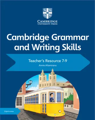 Cambridge Grammar and Writing Skills Teacher's Resource con Cambridge Elevate 7-9 - Cambridge Grammar and Writing Skills Teacher's Resource with Cambridge Elevate 7-9