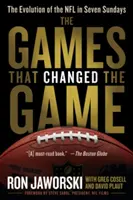 Los partidos que cambiaron el juego: La evolución de la NFL en siete domingos - The Games That Changed the Game: The Evolution of the NFL in Seven Sundays