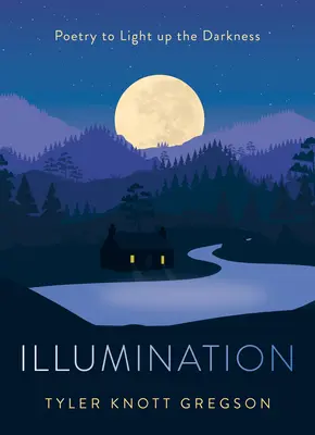 Iluminación: Poesía para iluminar la oscuridad - Illumination: Poetry to Light Up the Darkness