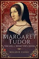 Margaret Tudor: La vida de la hermana de Enrique VIII - Margaret Tudor: The Life of Henry VIII's Sister