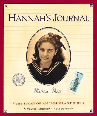 El diario de Hannah: La historia de una niña inmigrante - Hannah's Journal: The Story of an Immigrant Girl