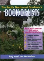 El libro de las listas del jardinero del noroeste del Pacífico - The Pacific Northwest Gardener's Book of Lists