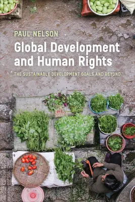 Desarrollo global y derechos humanos: Los Objetivos de Desarrollo Sostenible y más allá - Global Development and Human Rights: The Sustainable Development Goals and Beyond